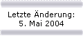 Letze �nderung: 5. Mai 2004